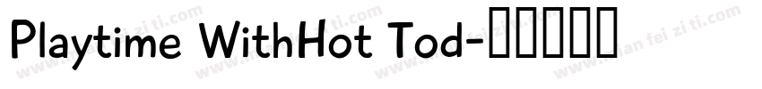 Playtime WithHot Tod字体转换
